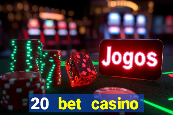 20 bet casino bonus code