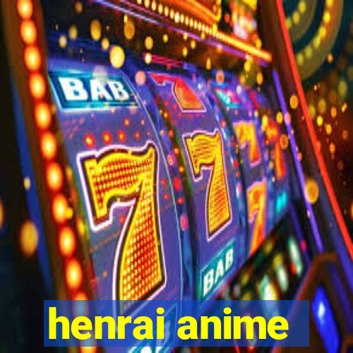 henrai anime