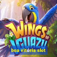 boa vitória slot