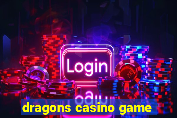 dragons casino game