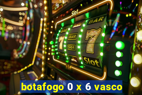 botafogo 0 x 6 vasco