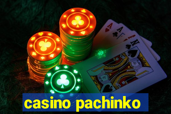 casino pachinko