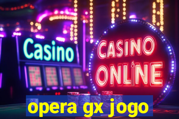 opera gx jogo