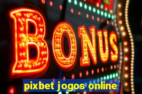 pixbet jogos online