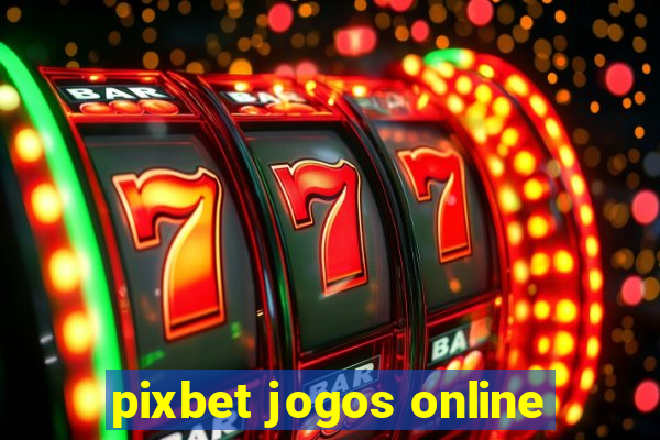 pixbet jogos online