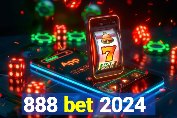 888 bet 2024