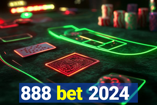 888 bet 2024