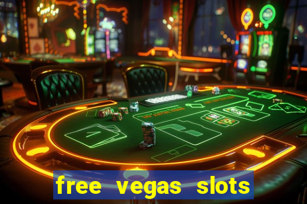 free vegas slots to play