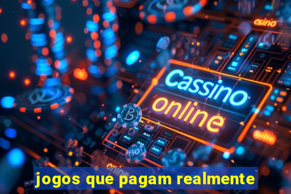 jogos que pagam realmente