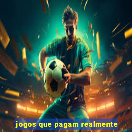 jogos que pagam realmente