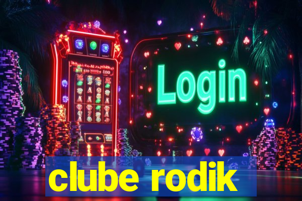 clube rodik