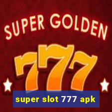 super slot 777 apk