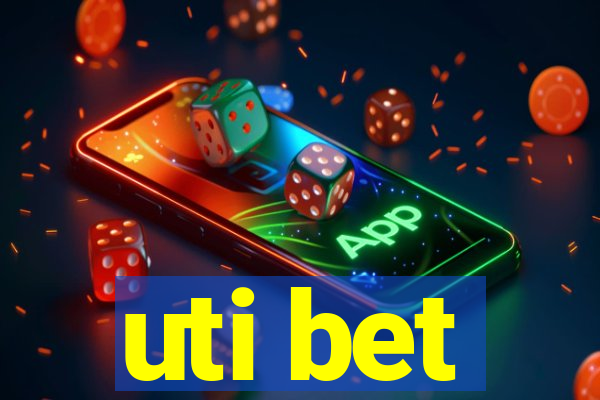 uti bet