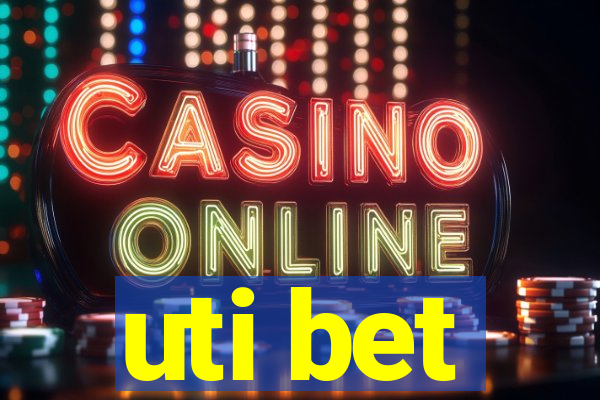 uti bet