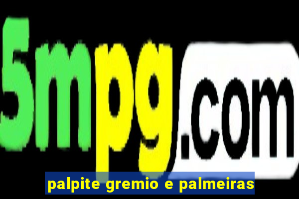 palpite gremio e palmeiras