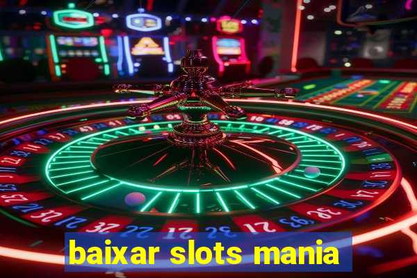 baixar slots mania