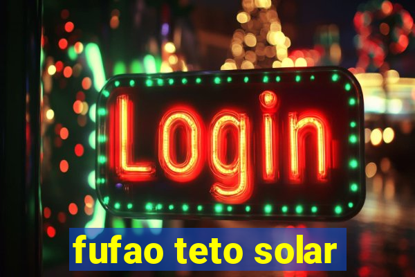 fufao teto solar