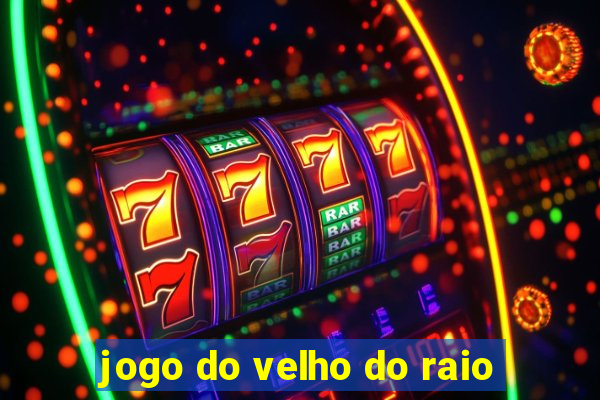 jogo do velho do raio