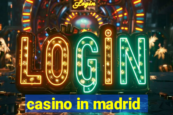 casino in madrid