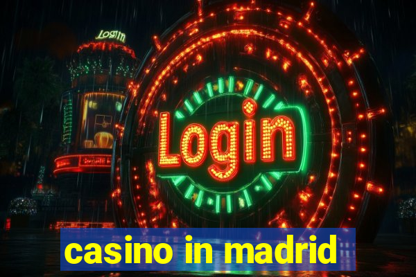 casino in madrid