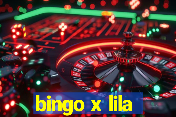 bingo x lila