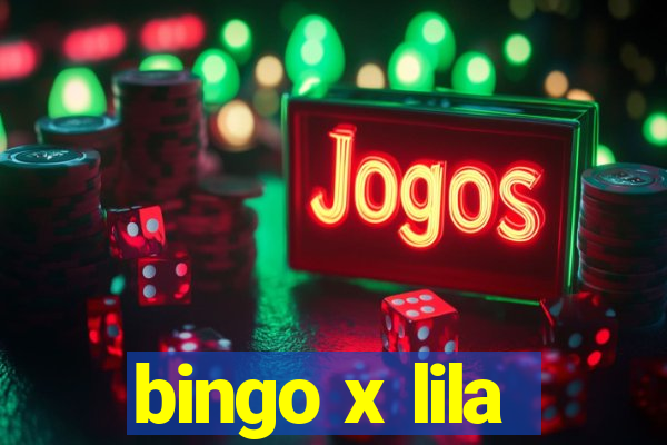 bingo x lila