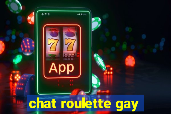 chat roulette gay