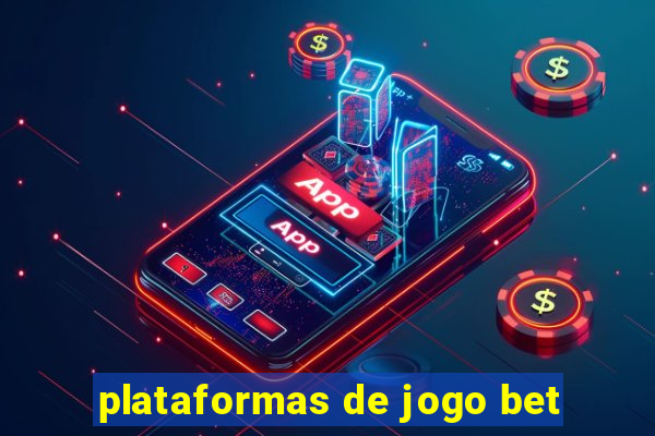 plataformas de jogo bet