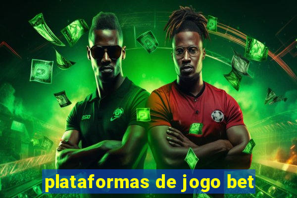 plataformas de jogo bet