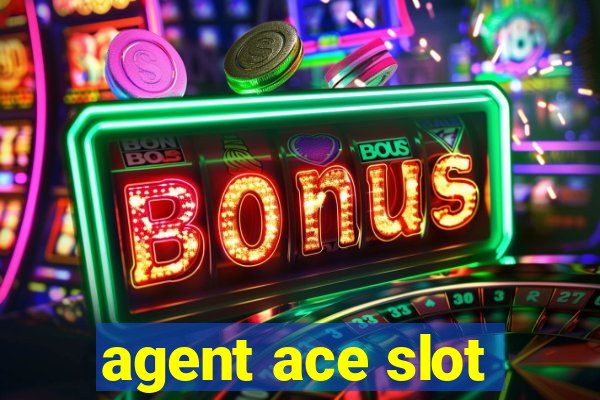 agent ace slot