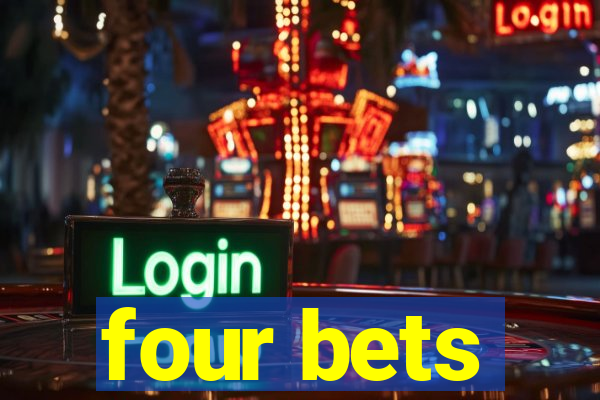 four bets