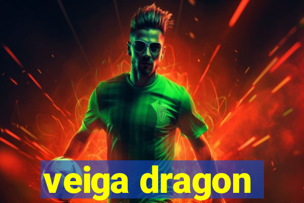 veiga dragon