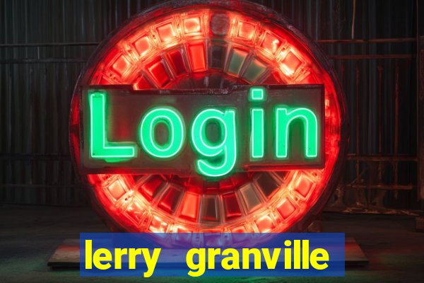 lerry granville reclame aqui