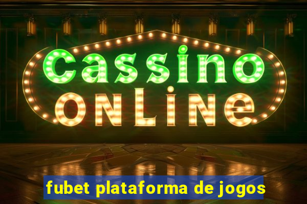 fubet plataforma de jogos