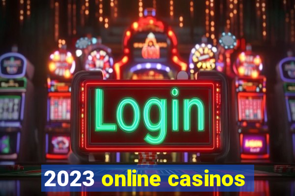 2023 online casinos