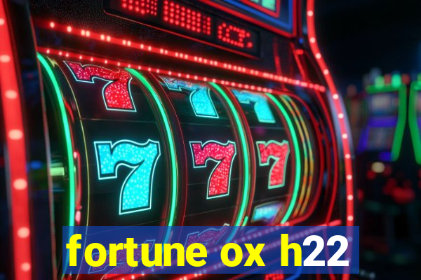 fortune ox h22