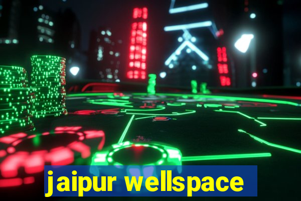 jaipur wellspace