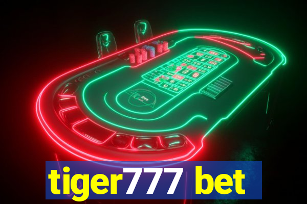 tiger777 bet