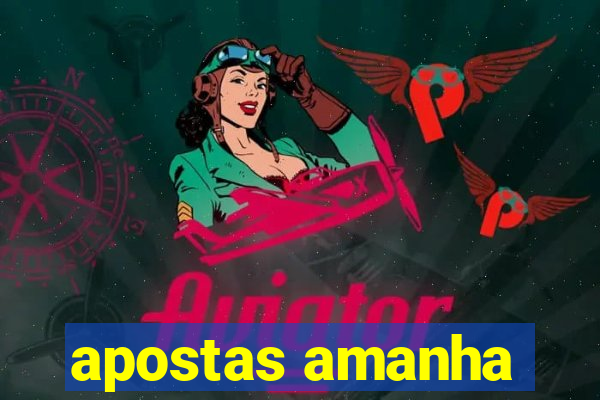 apostas amanha