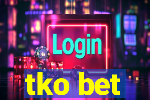 tko bet