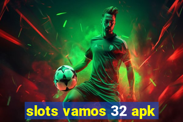 slots vamos 32 apk