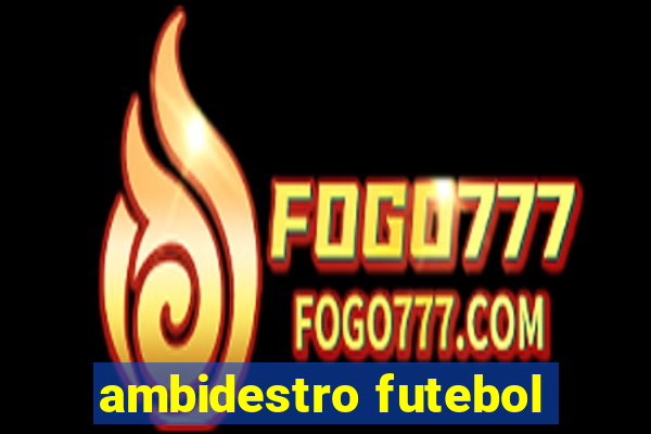 ambidestro futebol