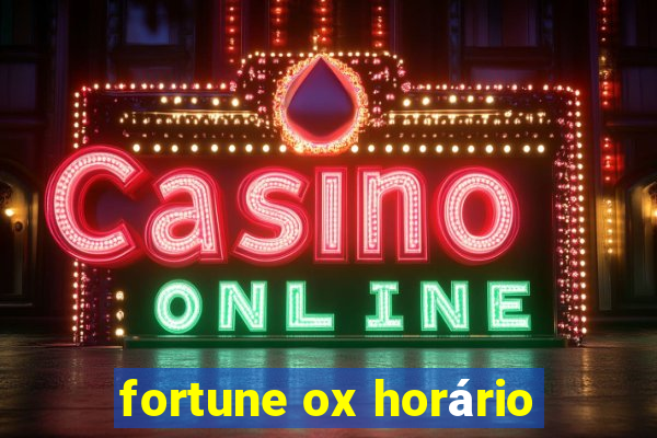 fortune ox horário