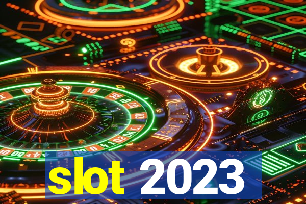 slot 2023