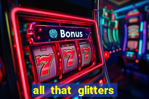 all that glitters slot machine