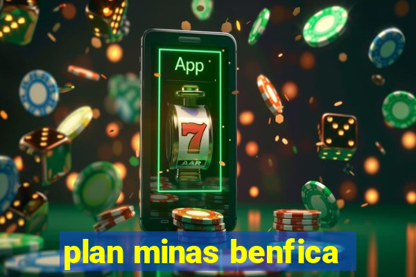 plan minas benfica