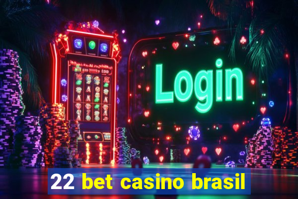 22 bet casino brasil