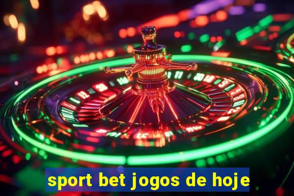 sport bet jogos de hoje