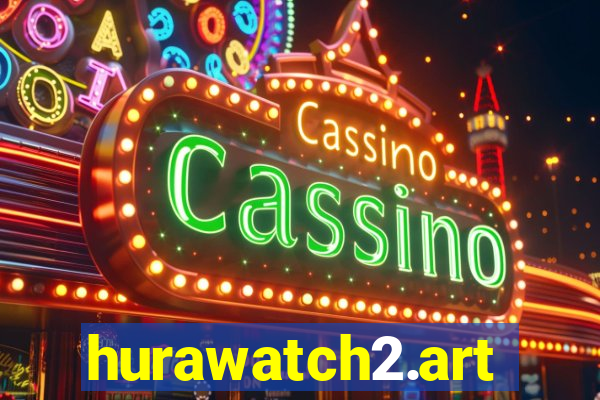 hurawatch2.art