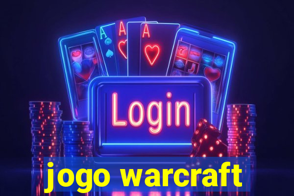 jogo warcraft